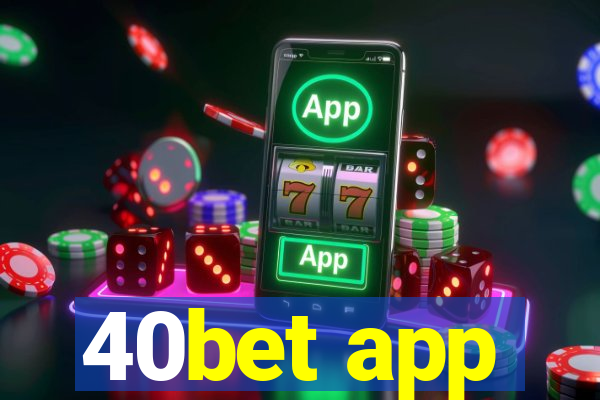 40bet app